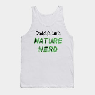 Daddy's Little Nature Nerd - Green Tank Top